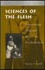Sciences of the Flesh