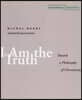 I Am the Truth: Toward a Philosophy of Christianity