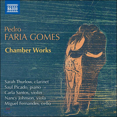 Sarah Thurlow 페드로 페리아 고메스: 실내악 작품집 (Pedro Faria Gomes: Chamber Works)