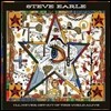 Steve Earle - I'll Never Get Out Of This World Alive