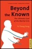 Beyond the Known: The Ultimate Goal of the Martial Arts