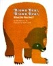 Brown Bear, Brown Bear, What Do You See?