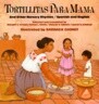 Tortillitas Para Mama: And Other Nursery Rhymes, Spanish and English