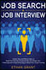 Job Search and Job Interview: Simple, Fast and Efficient Ways to Stand Out from The Crowd and Get Your Dream Job + A New Approach Using Technology t
