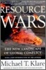 Resource Wars: The New Landscape of Global Conflict