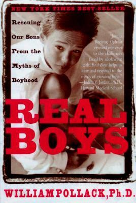 Real Boys: Rescuing Our Sons from the Myths of Boyhood