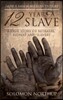 12 Years a Slave: A True Story of Betrayal, Kidnap and Slavery
