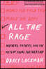 All the Rage: Mothers, Fathers, and the Myth of Equal Partnership