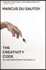The Creativity Code: Art and Innovation in the Age of AI