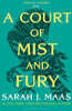 A Court of Thorns and Roses #02 : A Court of Mist and Fury