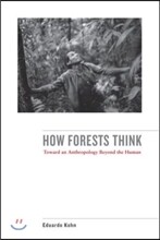 How Forests Think: Toward an Anthropology Beyond the Human