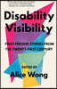 Disability Visibility: First-Person Stories from the Twenty-First Century