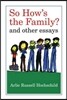 So How's the Family?: And Other Essays