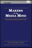 Makers of the Media Mind