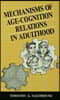 Mechanisms of Age-cognition Relations in Adulthood
