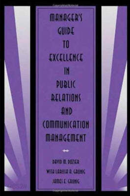 Manager&#39;s Guide to Excellence in Public Relations and Communication Management