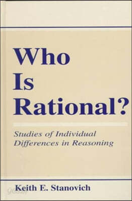 Who Is Rational?: Studies of individual Differences in Reasoning