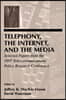 Telephony, the Internet, and the Media