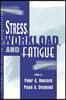 Stress, Workload, and Fatigue
