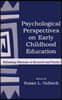 Psychological Perspectives on Early Childhood Education