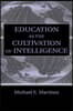 Education As the Cultivation of Intelligence