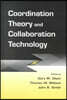Coordination Theory and Collaboration Technology