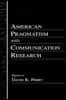 American Pragmatism and Communication Research