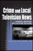 Crime and Local Television News