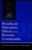 Broadcast Television Effects in A Remote Community