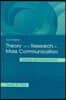 Theory and Research in Mass Communication