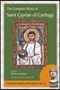 The Complete Works of Saint Cyprian of Carthage