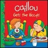 Caillou Gets the Hiccups