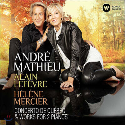 Alain Lefevre 앙드레 마티유: 퀘벡 협주곡, 2대의 피아노를 위한 작품 - 알랭 르페브르