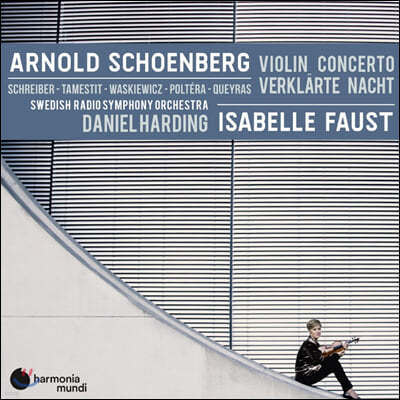 Isabelle Faust / Daniel Harding 쇤베르크: 바이올린 협주곡, 정화된 밤 (Schoenberg: Violin Concerto, Verklarte Nacht)