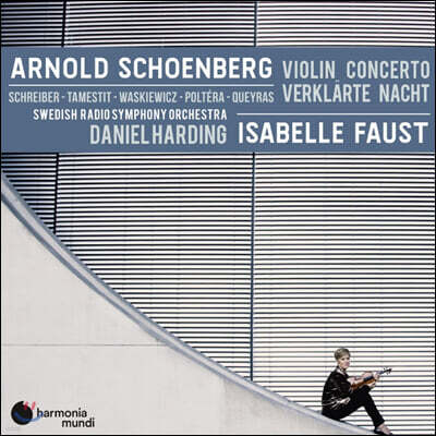Isabelle Faust / Daniel Harding 쇤베르크: 바이올린 협주곡, 정화된 밤 (Schoenberg: Violin Concerto, Verklarte Nacht)