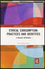 Ethical Consumption: Practices and Identities