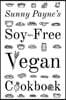 Sunny Payne's Soy-Free Vegan Cookbook