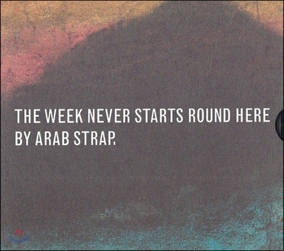Arab Strap - The Week Never Starts Round Here (Deluxe)