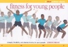 Fitness for Young People: A Flowmotion Book: Strength, Flexibility, and Stamina Through Personal Fit