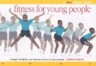 Fitness for Young People: A Flowmotion Book: Strength, Flexibility, and Stamina Through Personal Fit