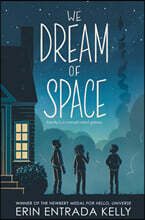 We Dream of Space: A Newbery Honor Award Winner