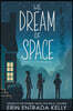 We Dream of Space: A Newbery Honor Award Winner