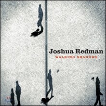 Joshua Redman - Walking Shadows