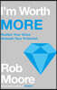 I'm Worth More: Realize Your Value. Unleash Your Potential