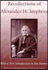Recollections of Alexander H. Stephens: His Diary, Kept When a Prisoner at Fort Warren, Boston Harbour, 1865
