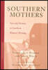 Southern Mothers: Fact and Fictions in Southern Women's Writing