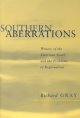 Southern Aberrations: Writers of the American South and the Problems of Regionalism