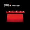 Interpol - Turn On The Bright Lights (10th Anniversary Edition)