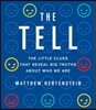 The Tell: The Little Clues That Reveal Big Truths about Who We Are