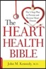 Heart Health Bible: The 5-Step Plan to Prevent and Reverse Heart Disease